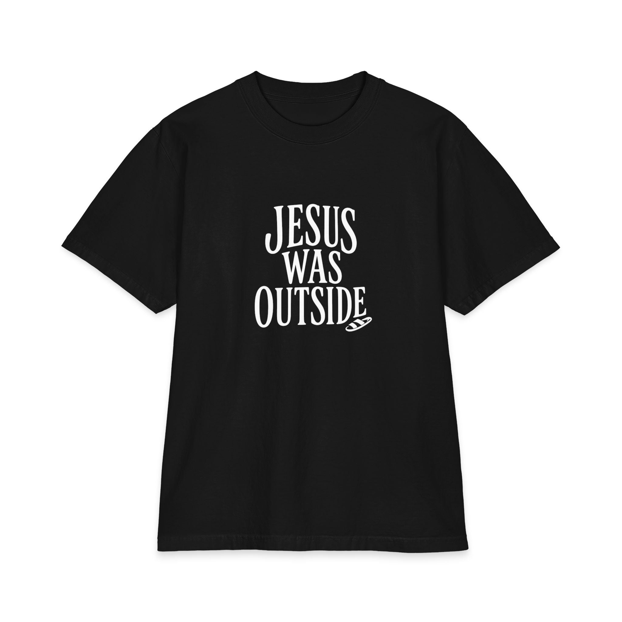 JESUS WAS OUTSIDE Tee Black